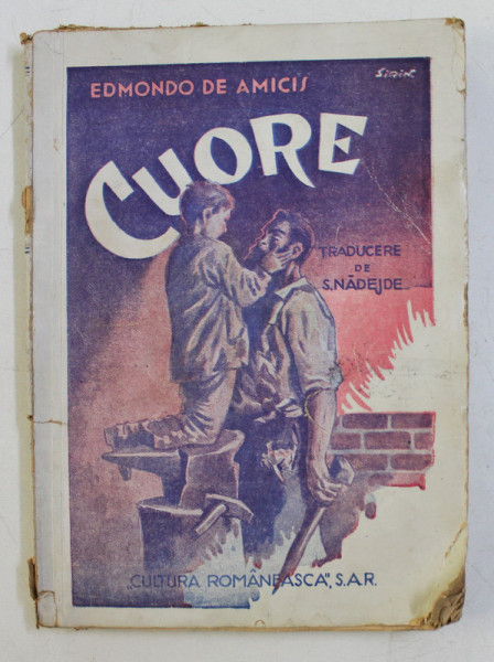 CUORE de EDMONDO DE AMICIS , 227 PAG. , traducere de S. NADEJDE ,  1934