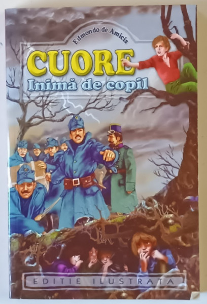 CUORE , INIMA DE COPIL de EDMONDO DE AMICIS , ILUSTRATII de A. FERRAGUTI , E. NARDI , A. G. SARTORIO , 2008
