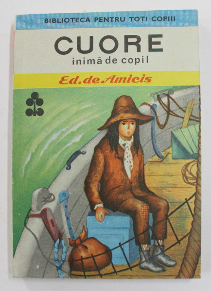 CUORE , INIMA DE COPIL de EDMONDO DE AMICIS , ilustratii de DONE STAN , 1988