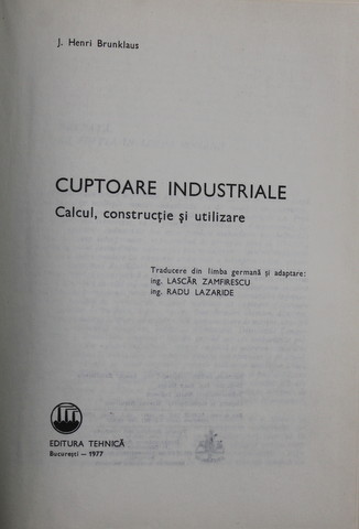 CUPTOARE INDUSTRIALE - CALCUL , CONSTRUCTIE SI UTILIZARE de J. HENRI BRUNKLAUS , 1977