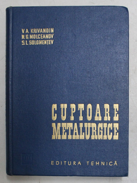 CUPTOARE METALURGICE de V. A . KRIVANDIN ...S.L. SOLOMONTEV , 1963
