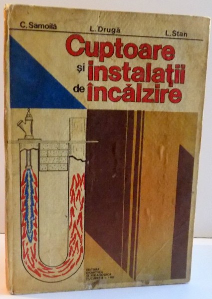 CUPTOARE SI INSTALATII DE INCALZIRE de C.SAMOILA ... L. STAN , 1983