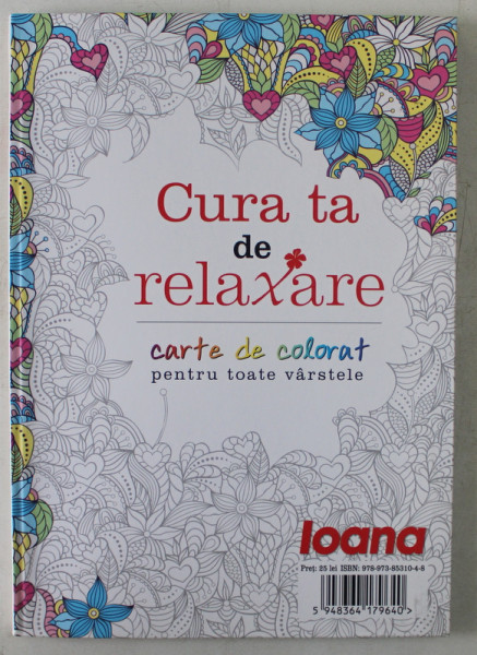 CURA TA DE RELAXARE, CARTE DE COLORAT PENTRU TOATE VARSTELE , 2015