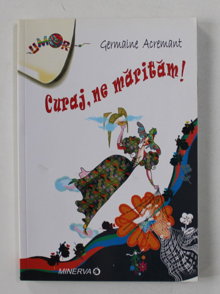 CURAJ , NE MARITAM ! de GERMAINE ACREMANT, 2006