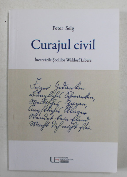 CURAJUL CIVIL - INCERCARILE SCOLILOR WALDORF LIBERE de PETER SELG , 2021