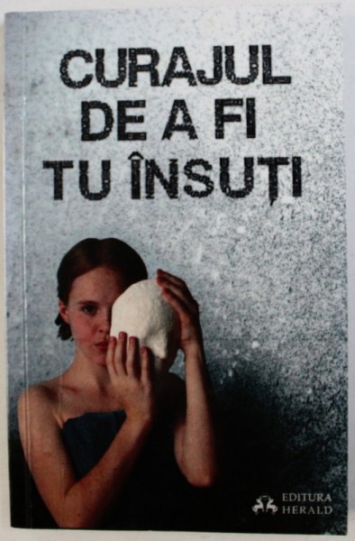 CURAJUL  DE A FI TU INSUTI , 2010