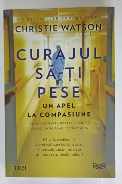 CURAJUL SA - TI PESE , UN APEL LA COMPASIUNE de CHRISTIE WATSON ,2022