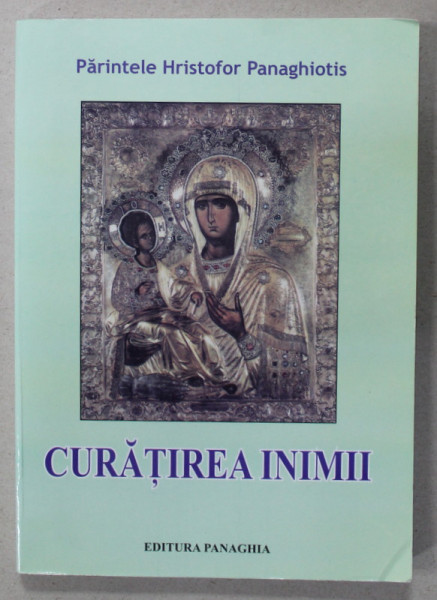 CURATIREA INIMII de PARINTELE HRISTOFOR PANAGHIOTIS , ANII '2000