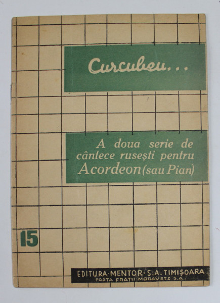 CURCUBEU ...A DOUA SERIE DE CANTECE RUSESTI PENTRU ACORDEON ( SAU PIAN ) , EDITIE INTERBELICA , PARTITURI