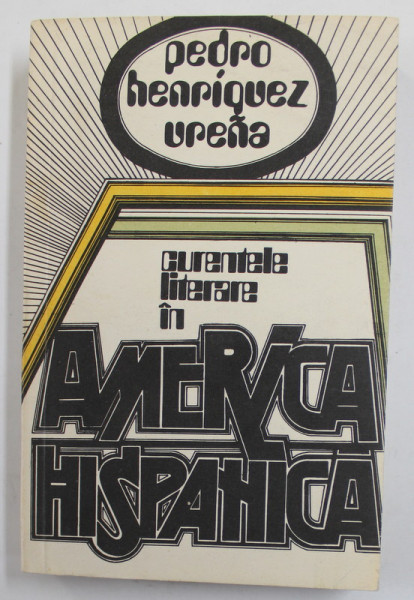CURENTE LITERARE IN AMERICA HISPANICA de PEDRO HENRIQUEZ URENA , 1980