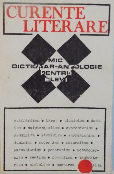 CURENTE LITERARE, MIC DICTIONAR - ANTOLOGIE PENTRU ELEVI de IRINA PETRAS, 1992