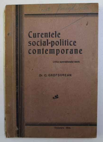 CURENTELE SOCIAL - POLITICE CONTEMPORANE , CRITICA MATERIALISMULUI ISTORIC de C. GROFSOREAN , 1934