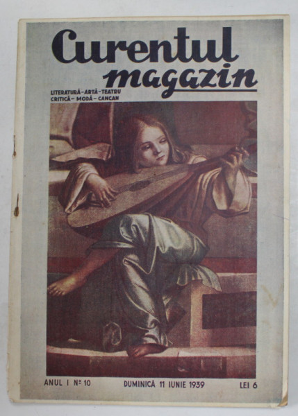 CURENTUL MAGAZIN , LITERATURA , ARTA , TEATRU ...CANCAN , ANUL I , NR. 10 , 11 IUNIE , 1939