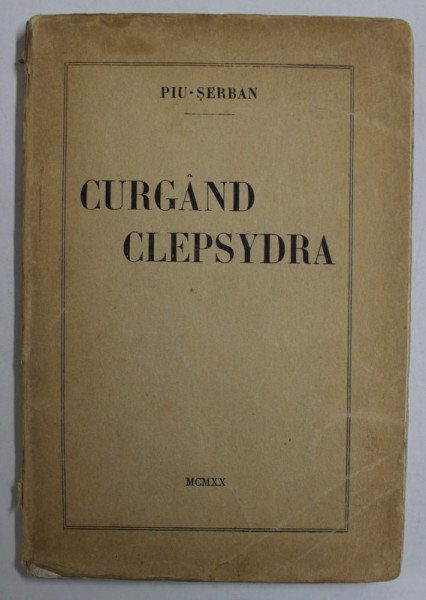 CURGAND CLEPSYDRA , vesuri de PIU - SERBAN , 1920