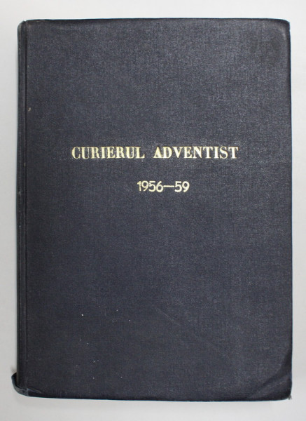 CURIERUL ADVENTIST , COLEGAT DE 45 DE REVISTE , APARUTE INTRE IANUARIE 1956 -  DECEMBRIE 1959