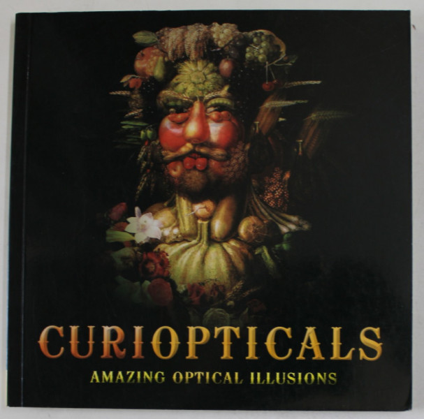 CURIOPTICALS , AMAZING OPTICAL ILLUSIONS , 2009
