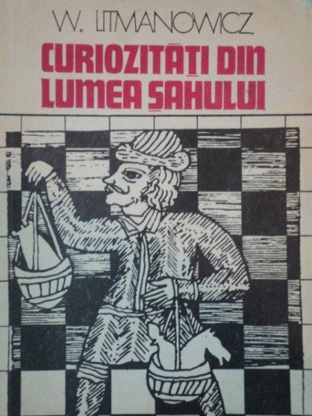 CURIOZITATI DIN LUMEA SAHULUI de W. LITMANOWICZ , 1976