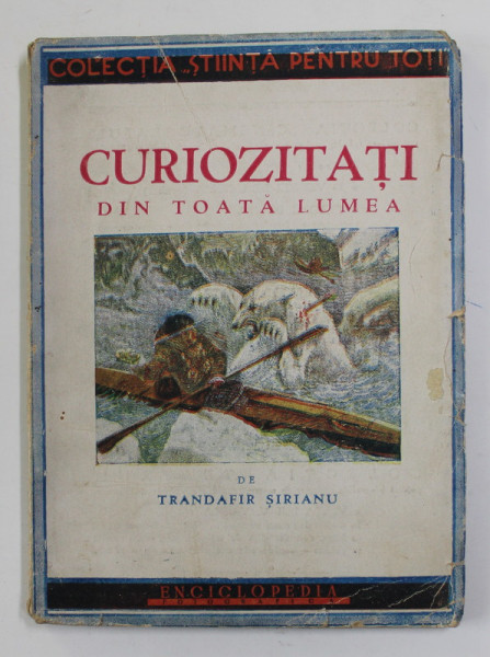 CURIOZITATI DIN TOATA LUMEA de TRANDAFIR SIRIANU , 1945