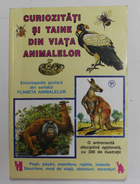 CURIOZITATI SI TAINE DIN VIATA ANIMALELOR - ENCICLOPEDIE SCOLARA DIN SERIALUL PLANETA ANIMALELOR , 2002