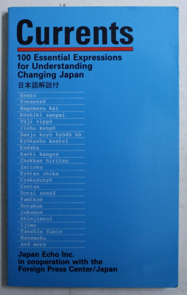 CURRENTS 100 ESSENTIAL EXPRESSIONS FOR UNDERSTANDING CHANGING JAPAN , 1988