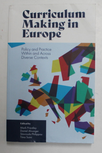 CURRICULUM MAKING IN EUROPE - POLICY AND PRACTICE WITHIN AND ACROSS DIVERSE CONTEXTS , edited by MARK PRIESTLEY ...TIINA SOINI , 2021 , PREZINTA URME DE INDOIRE SI UZURA