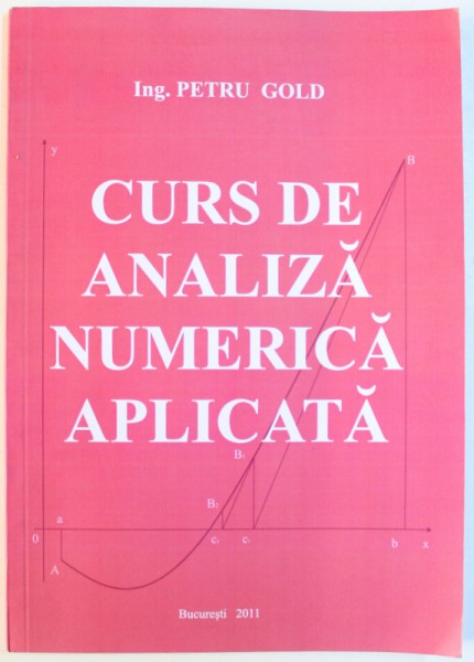 CURS DE ANALIZA NUMERICA APLICATA de PETRU GOLD , 2011