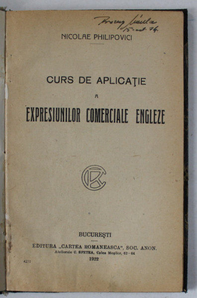 CURS DE APLICATIE A EXPRESIUNILOR COMERCIALE ENGLEZE de NICOLAE PHILIPOVICI , 1922