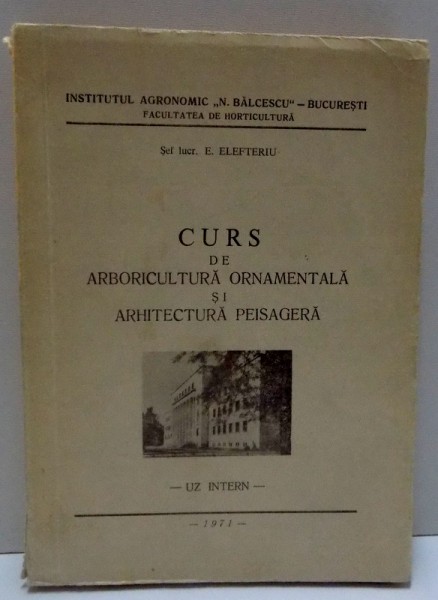 CURS DE ARBORICULTURA ORNAMENTALA SI ARHITECTURA PEISAGERA , 1971