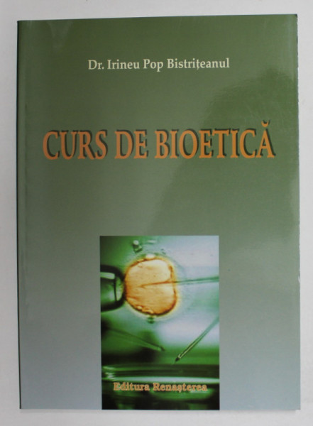 CURS DE BIOETICA de Dr. IRINEU POP BISTRITEANUL , 2005