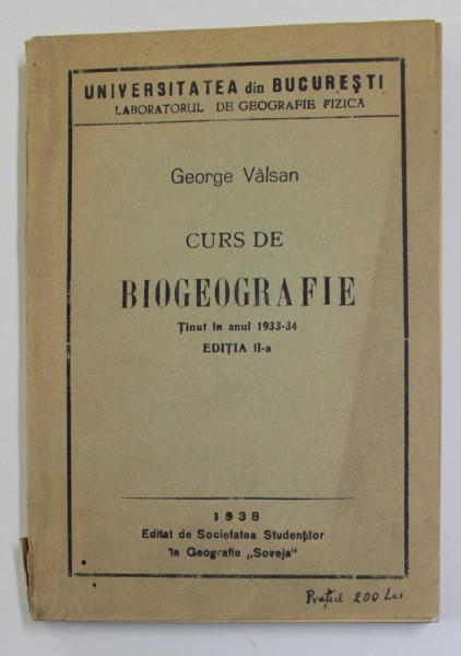 CURS DE BIOGEOGRAFIE , de GEORGE VALSAN , 1933 - 1934 , APARUTA 1938