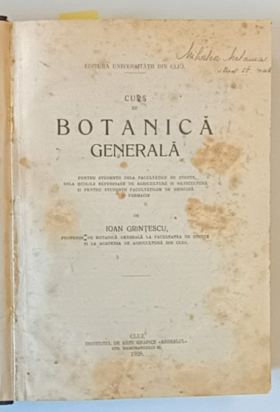 CURS DE BOTANICA GENERALA de IOAN GRINTESCU , CU 1030 FIGURI IN TEXT , 1928 - 1934