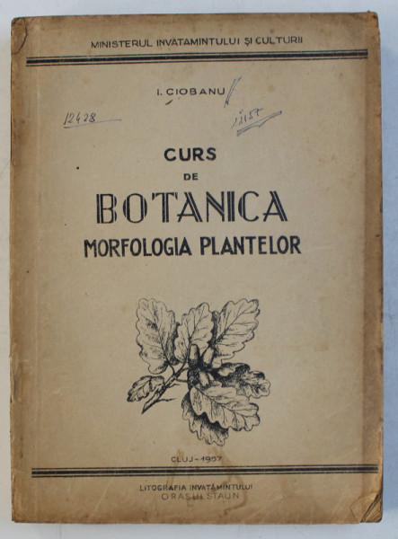 CURS DE BOTANICA  - MORFOLOGIA PLANTELOR de I. CIOBANU , 1957