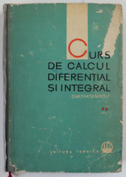 CURS DE CALCUL DIFERENTIAL SI INTEGRAL de G.M. FIHTENHOLT, VOL 2  1964
