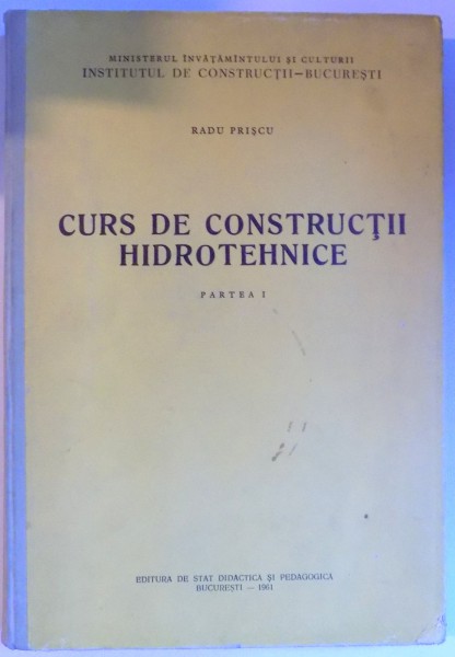 CURS DE CONSTRUCTII HIDROTEHNICE de RADU PRISCU , 1961