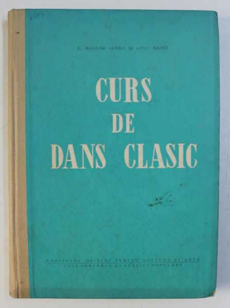 CURS DE DANS CLASIC ( BALET ) de E . MAGYAR - GONDA si GELU MATEI , 1965