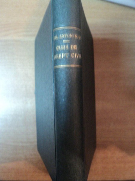 CURS DE DREPT CIVIL , ANUL I  LICENTA de EM. ANTONESCU , 1933 - 1934