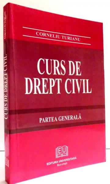 CURS DE DREPT CIVIL de CORNELIU TURIANU , 2004