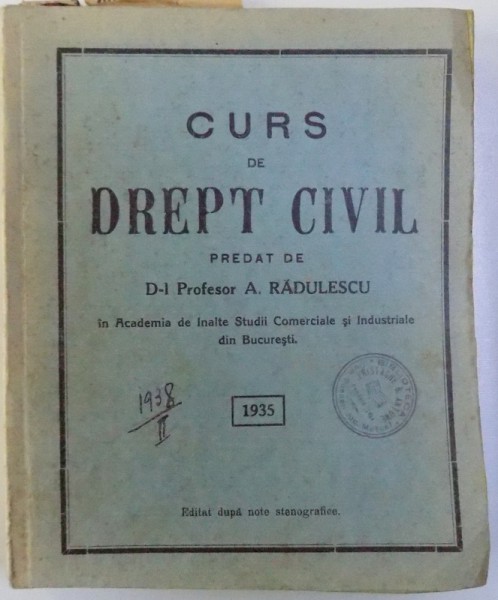 CURS DE DREPT CIVIL predat de A . RADULESCU , 1935