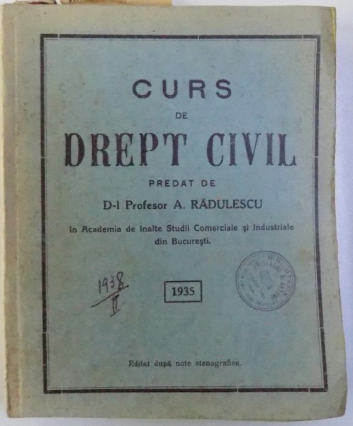 CURS DE DREPT CIVIL predat de A . RADULESCU , 1935