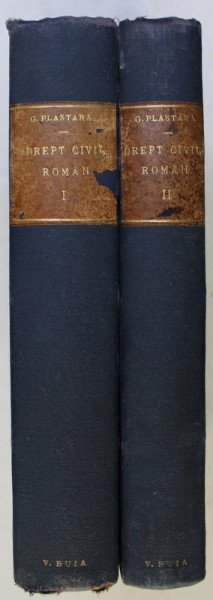 CURS DE DREPT CIVIL ROMAN de GEORGE PLASTARA ,VOLUMELE I-II ,BUCURESTI 1925