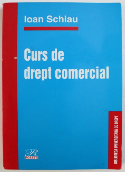 CURS DE DREPT COMERCIAL de IOAN SCHIAU , 2004