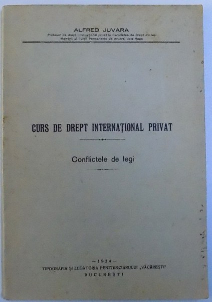 CURS DE DREPT INTERNATIONAL PRIVAT  - CONFLICETELE DE LEGI de ALFRED JUVARA , 1934