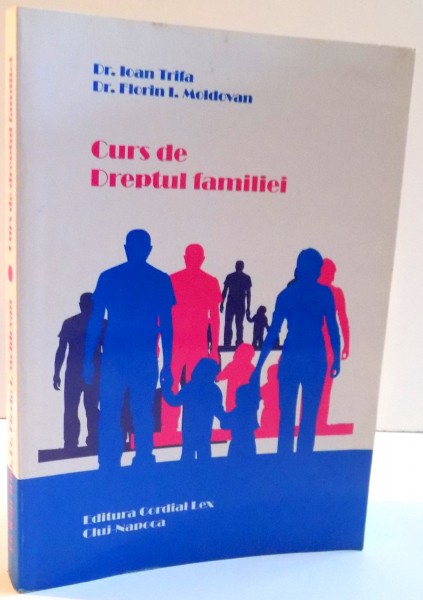 CURS DE DREPTUL FAMILIEI de IOAN TRIFA SI FLORIN I. MOLDOVAN , 2012