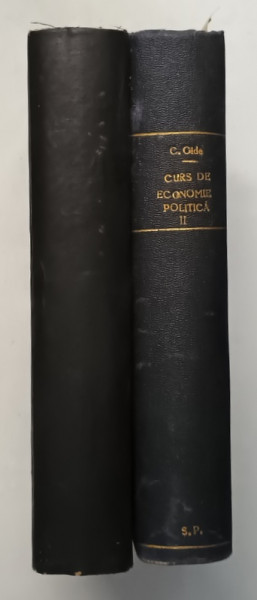 CURS DE ECONOMIE POLITICA de CHARLES GIDE , traducere de GEORGE ALEXIANU * , VOLUMELE I - II , 1925 , VOLUMUL II CONTINE DEDICATIA LUI GEORGE  ALEXIANU *