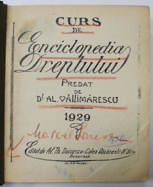 CURS DE ENCICLOPEDIA DREPTULUI , PREDAT de AL. VALIMARESCU , 1929 , CURS LITOGRAFIAT , PREZINTA SUBLINIERI *