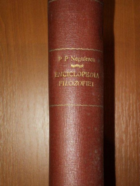 CURS DE ENCICLOPEDIA FILOSOFIEI PROBLEMA EPISTEMOLOGICA, PARTEA AII A 1839-1939 de P.P. NEGULESCU