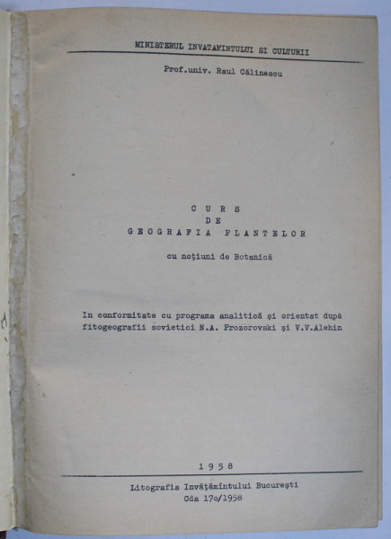 CURS DE GEOGRAFIA PLANTELOR CU NOTIUNI DE BOTANICA de RAUL CALINESCU , 1958