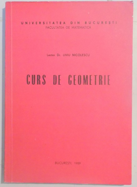 CURS DE GEOMETRIE de LIVIU NICOLESCU , 1989