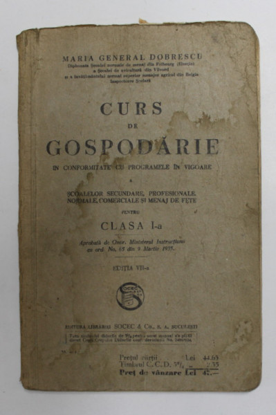 CURS DE GOSPODARIE  A SCOALELOR SECUNDARE , PROFESIONALE , NORMALE , COMERCIALE SI MENAJ DE FETE  PENTRU CLASA A II -A de MARIA GENERAL DOBRESCU , 1935