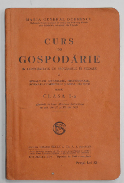 CURS DE GOSPODARIE de MARIA GENERAL DOBRESCU ,  PENTRU CLASA  I -A  A SCOLILOR SECUNDARE ...DE FETE , 1931